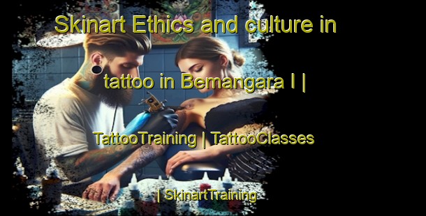 Skinart Ethics and culture in tattoo in Bemangara I | TattooTraining | TattooClasses | SkinartTraining-Chad